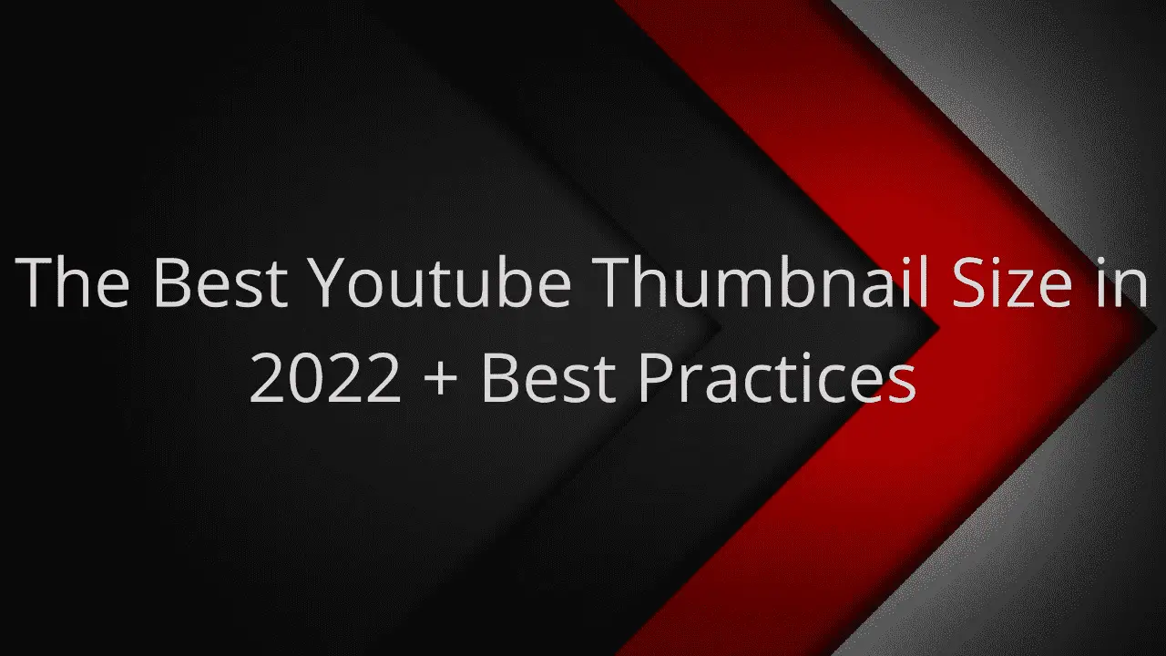 The best youtube thumbnail size in 2022 + best practices