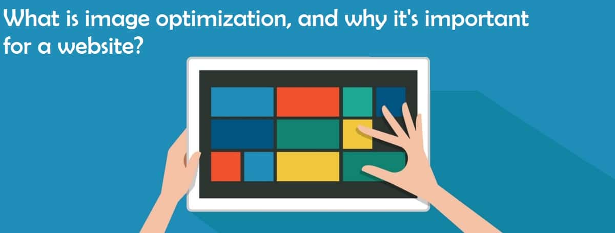 What is image optimization, and why it's important for a website?