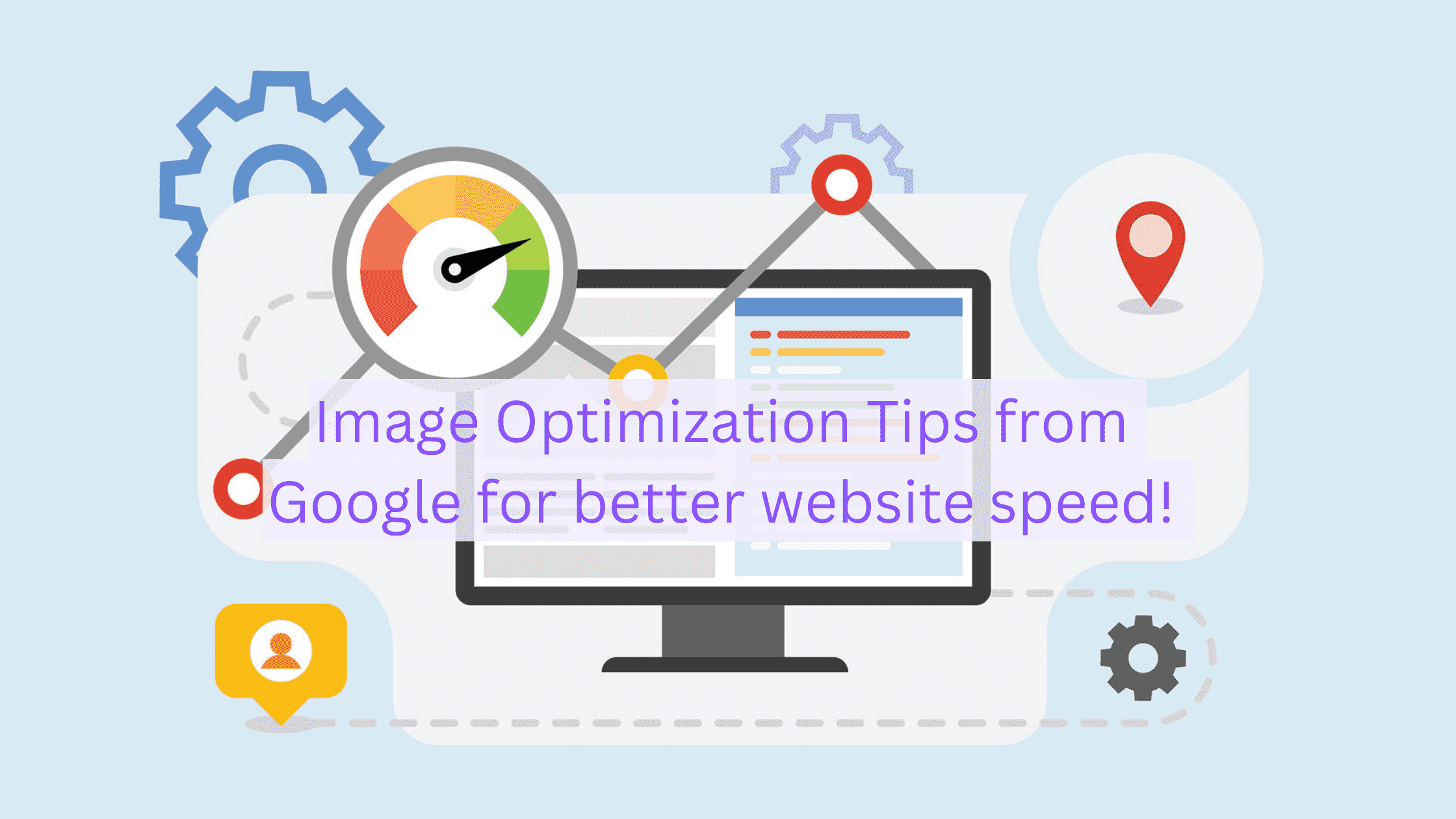 Image Optimization Tips from Google for better website speed
