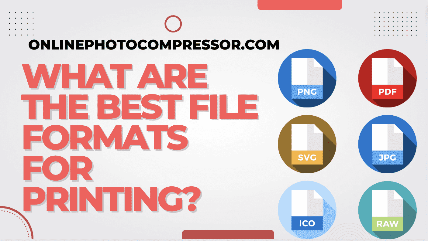 What Are the Best File Formats for Printing? | Online Photo Compressor